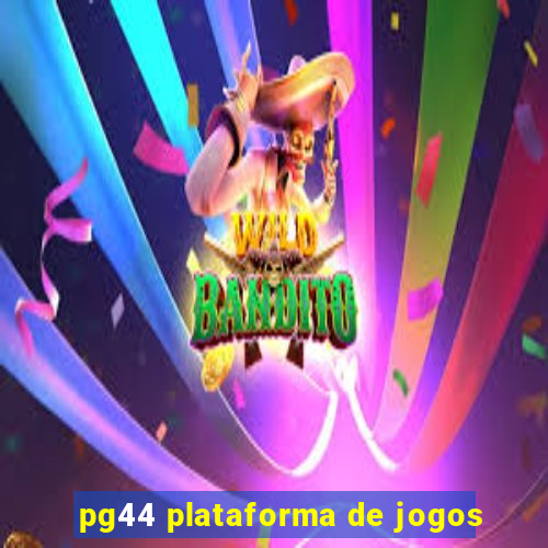 pg44 plataforma de jogos